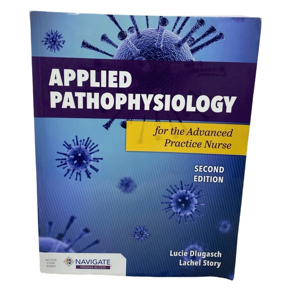 Other - Applied Pathophysiology for the Advanced Practice Nurse 2nd Ed Dlugasch Story